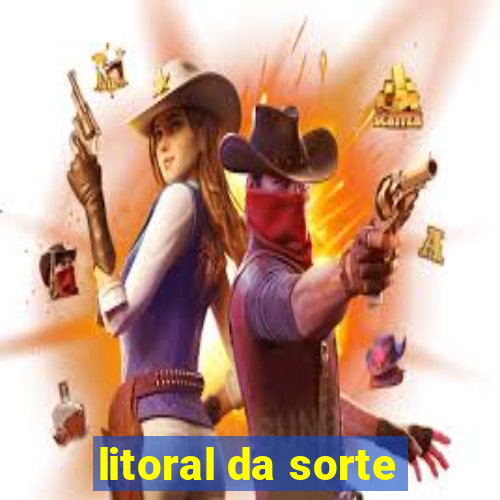 litoral da sorte